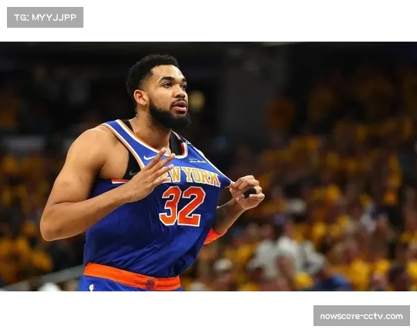 唐斯携手米罗助力尼克斯双塔体系强化内线防守与攻守平衡